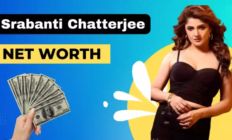 Srabanti Chatterjee Net Worth
