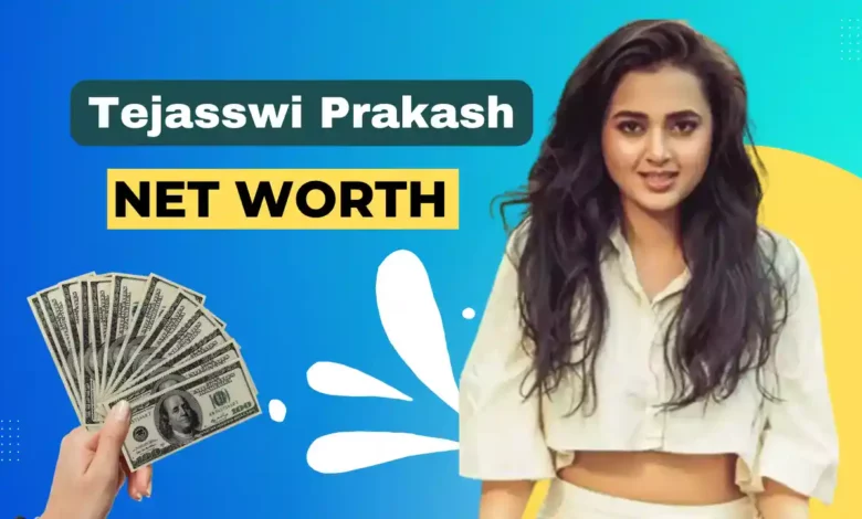 Tejasswi Prakash net worth