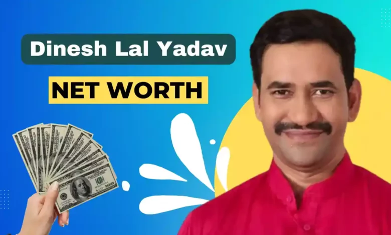 Dinesh lal yadav net worth 2023