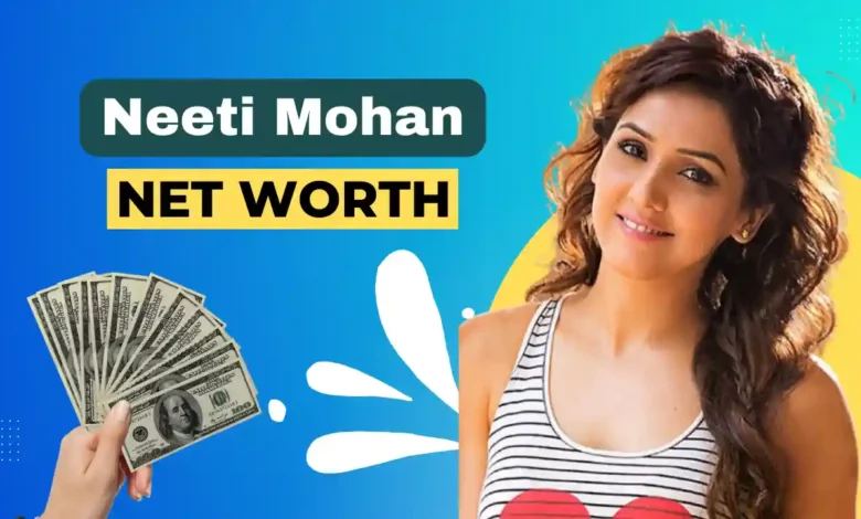 Neeti Mohan Net Worth 2023