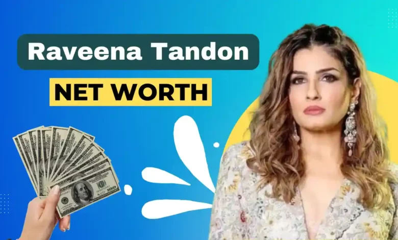 Raveena Tandon Net Worth 2023