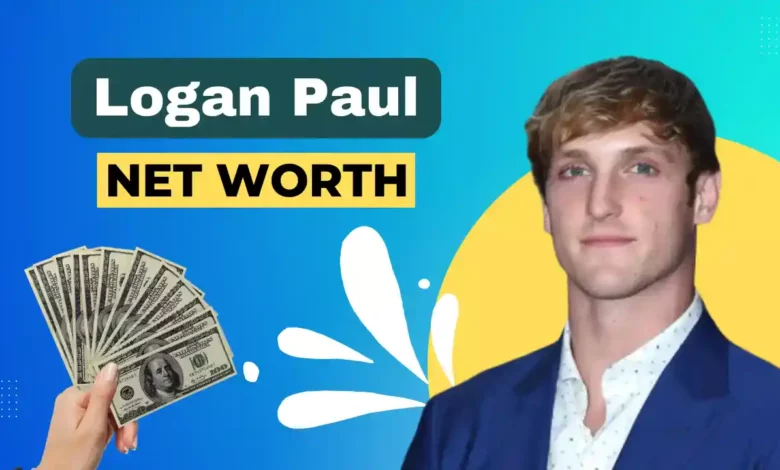 Logan Paul Net Worth 2023