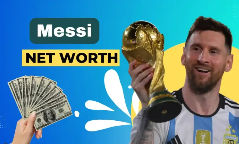 Messi net worth 2023
