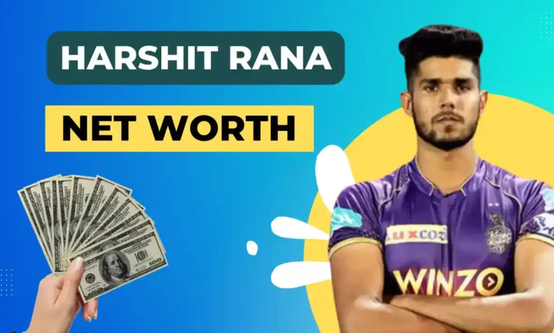 Harshit Rana Net Worth 2024